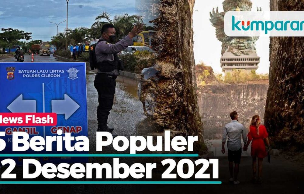 Berita Populer: Uji Coba Gage Ke Anyer-Kunjungan Wisman 2022 Diprediksi Rendah